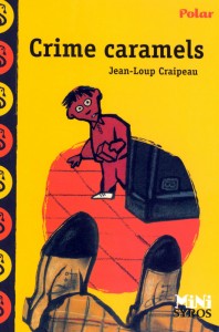 Crime caramels de Jean-Loup Craipeau. Syros, 2007